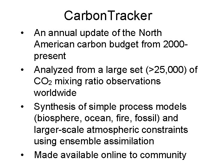 Carbon. Tracker • • An annual update of the North American carbon budget from