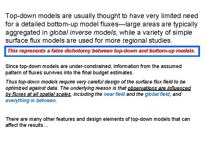 Top-down models are usually thought to have very limited need for a detailed bottom-up