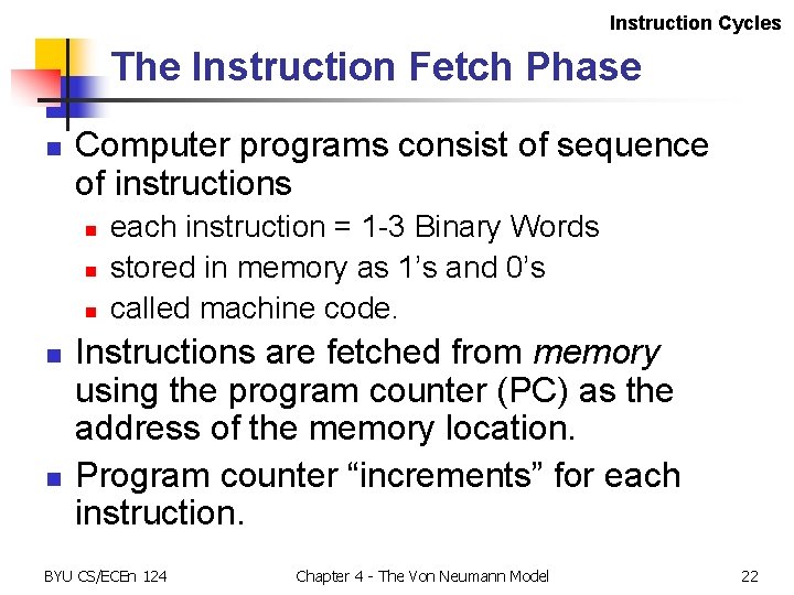 Instruction Cycles The Instruction Fetch Phase n Computer programs consist of sequence of instructions