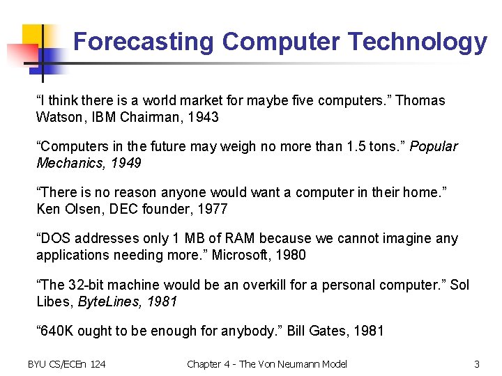 Forecasting Computer Technology “I think there is a world market for maybe five computers.