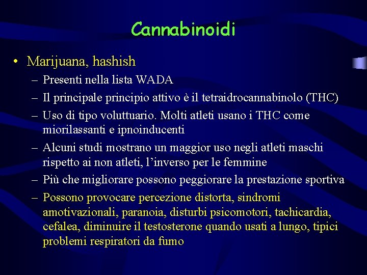 Cannabinoidi • Marijuana, hashish – Presenti nella lista WADA – Il principale principio attivo