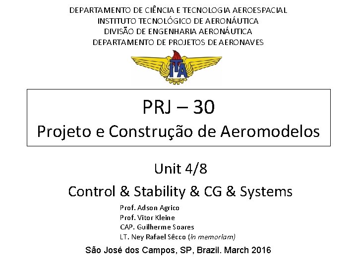 DEPARTAMENTO DE CIÊNCIA E TECNOLOGIA AEROESPACIAL INSTITUTO TECNOLÓGICO DE AERONÁUTICA DIVISÃO DE ENGENHARIA AERONÁUTICA