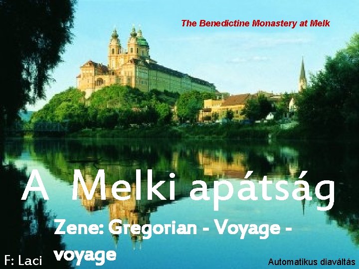 The Benedictine Monastery at Melk A Melki apátság F: Laci Zene: Gregorian - Voyage