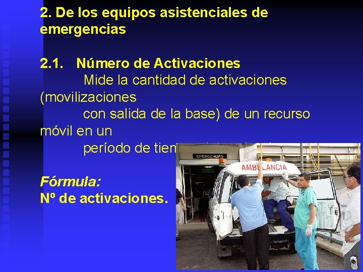 2. De los equipos asistenciales de emergencias 2. 1. Número de Activaciones Mide la