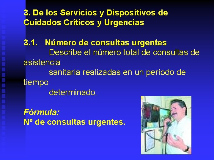 3. De los Servicios y Dispositivos de Cuidados Críticos y Urgencias 3. 1. Número