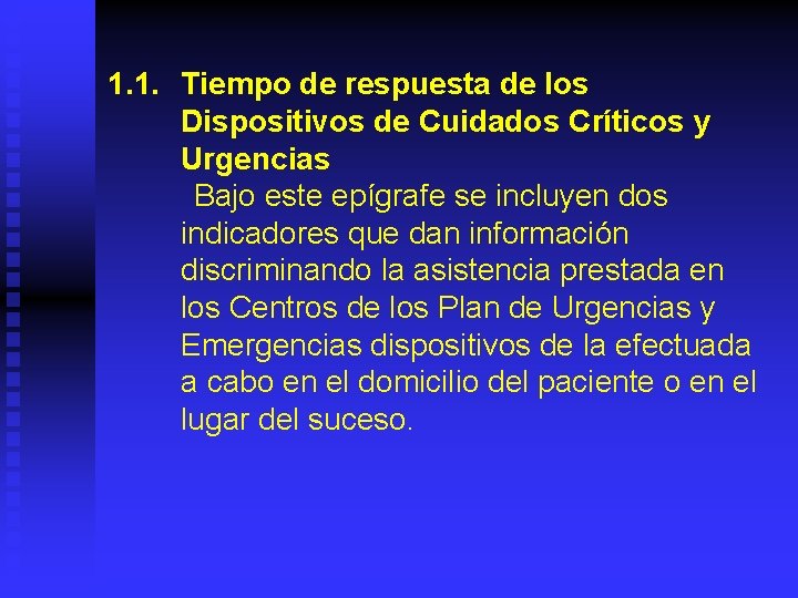 1. 1. Tiempo de respuesta de los Dispositivos de Cuidados Críticos y Urgencias Bajo