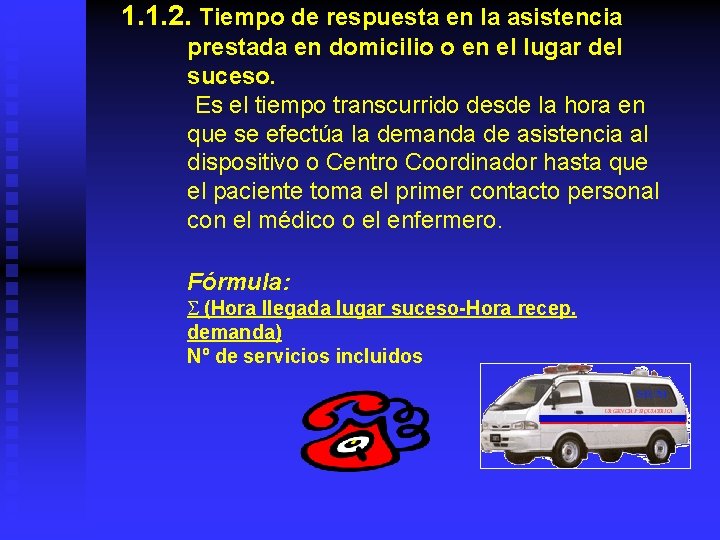 1. 1. 2. Tiempo de respuesta en la asistencia prestada en domicilio o en
