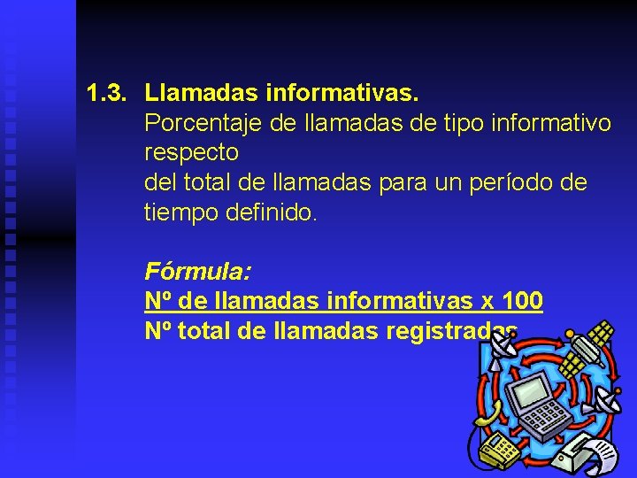1. 3. Llamadas informativas. Porcentaje de llamadas de tipo informativo respecto del total de