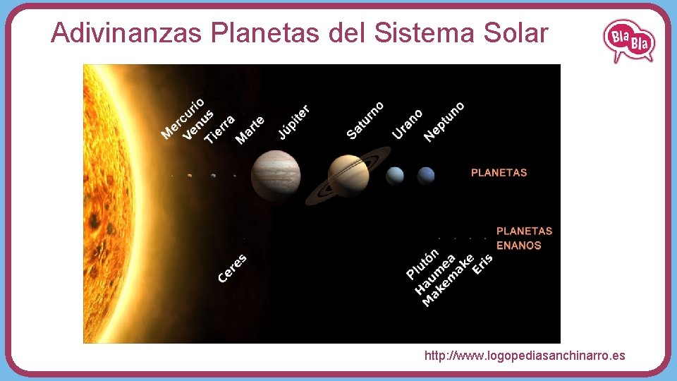 Adivinanzas Planetas del Sistema Solar http: //www. logopediasanchinarro. es 