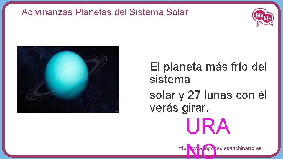 Adivinanzas Planetas del Sistema Solar El planeta más frío del sistema solar y 27