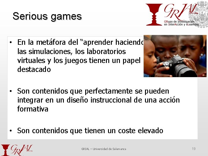 Serious games • En la metáfora del “aprender haciendo” las simulaciones, los laboratorios virtuales