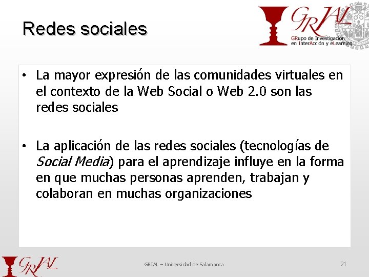 Redes sociales • La mayor expresión de las comunidades virtuales en el contexto de