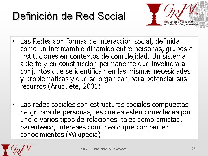 Definición de Red Social • Las Redes son formas de interacción social, definida como