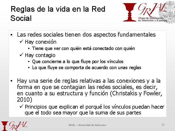 Reglas de la vida en la Red Social • Las redes sociales tienen dos