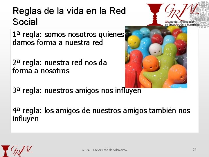 Reglas de la vida en la Red Social 1ª regla: somos nosotros quienes damos