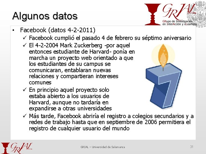 Algunos datos • Facebook (datos 4 -2 -2011) ü Facebook cumplió el pasado 4