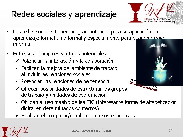 Redes sociales y aprendizaje • Las redes sociales tienen un gran potencial para su