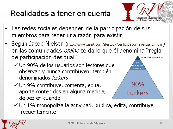 Realidades a tener en cuenta • Las redes sociales dependen de la participación de