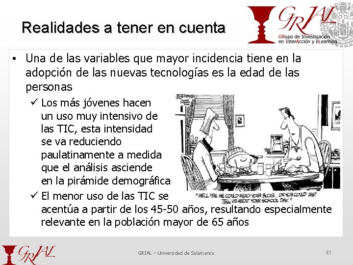 Realidades a tener en cuenta • Una de las variables que mayor incidencia tiene