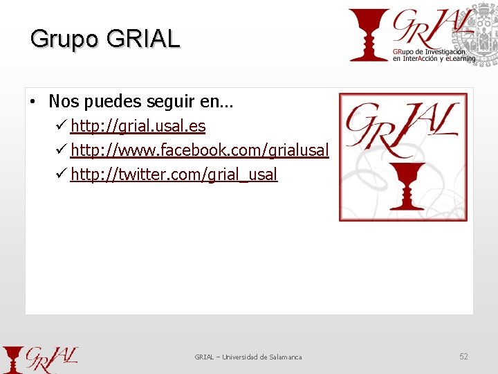 Grupo GRIAL • Nos puedes seguir en… ü http: //grial. usal. es ü http: