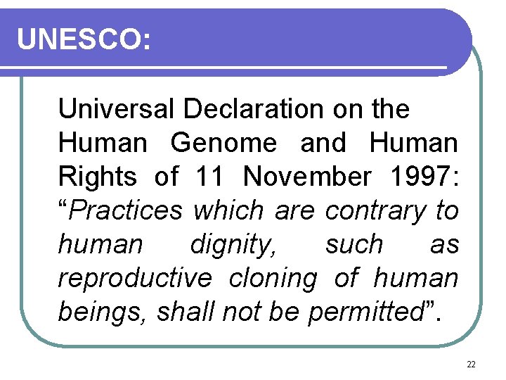 UNESCO: Universal Declaration on the Human Genome and Human Rights of 11 November 1997: