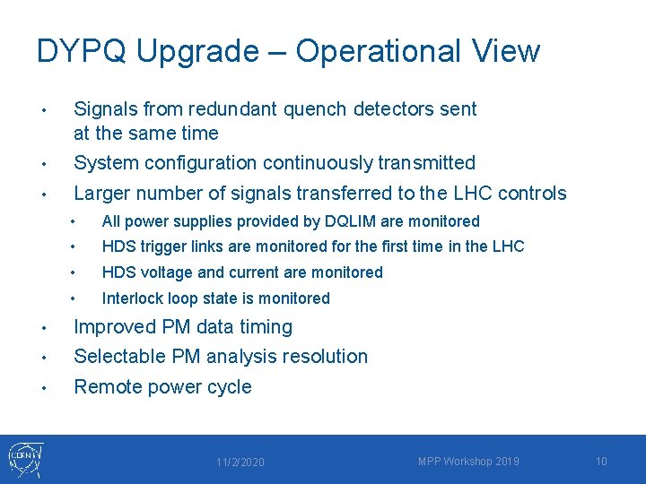 DYPQ Upgrade – Operational View • Signals from redundant quench detectors sent at the