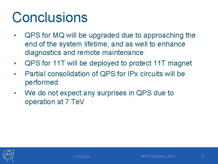 Conclusions • • QPS for MQ will be upgraded due to approaching the end