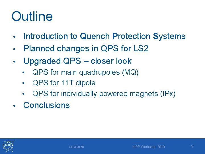 Outline Introduction to Quench Protection Systems • Planned changes in QPS for LS 2