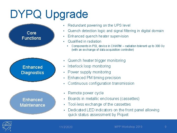 DYPQ Upgrade Redundant powering on the UPS level • Quench detection logic and signal