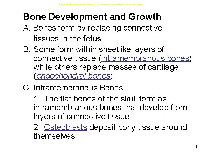Copyright The Mc. Graw-Hill Companies, Inc. Permission required for reproduction or display. Bone Development