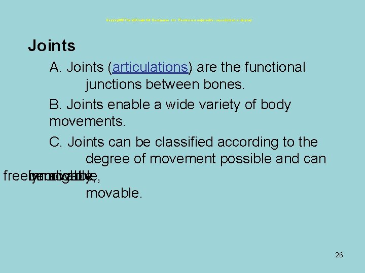Copyright The Mc. Graw-Hill Companies, Inc. Permission required for reproduction or display. Joints A.