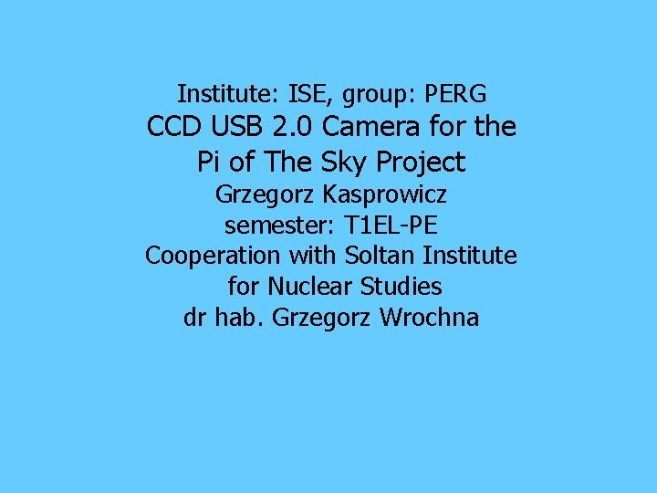 Institute: ISE, group: PERG CCD USB 2. 0 Camera for the Pi of The