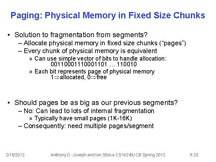 Paging: Physical Memory in Fixed Size Chunks • Solution to fragmentation from segments? –