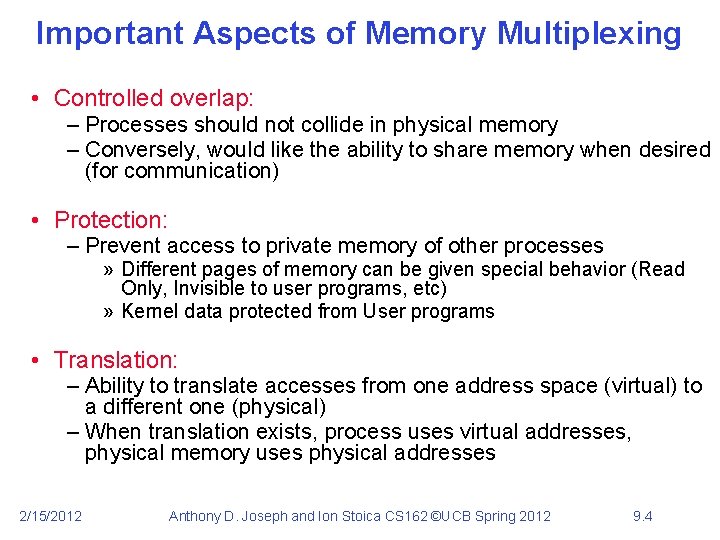 Important Aspects of Memory Multiplexing • Controlled overlap: – Processes should not collide in