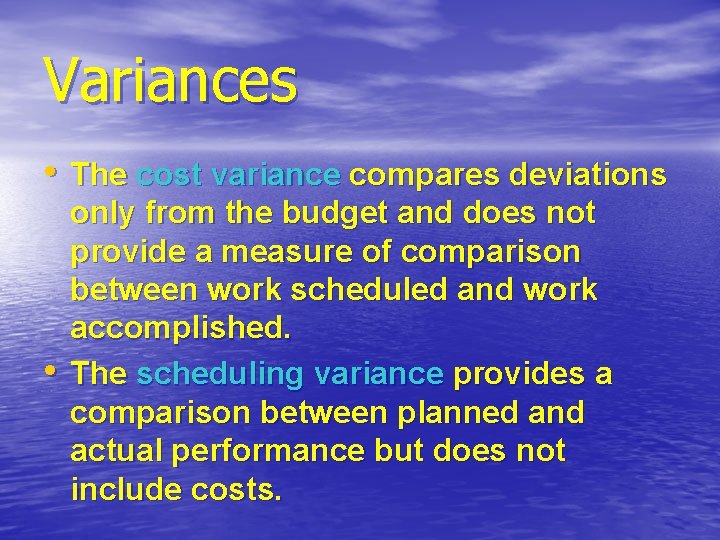 Variances • The cost variance compares deviations • only from the budget and does Variances • The cost variance compares deviations • only from the budget and does