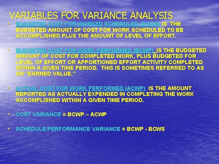 VARIABLES FOR VARIANCE ANALYSIS • BUDGETED COST FOR WORKED SCHEDULED (BCWS) IS THE BUDGETED VARIABLES FOR VARIANCE ANALYSIS • BUDGETED COST FOR WORKED SCHEDULED (BCWS) IS THE BUDGETED
