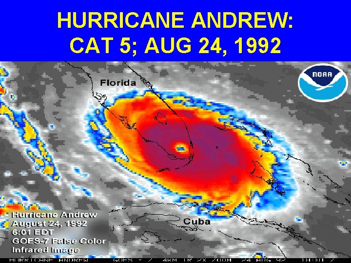 HURRICANE ANDREW: CAT 5; AUG 24, 1992 