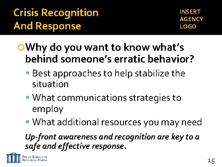 Crisis Recognition And Response INSERT AGENCY LOGO Why do you want to know what’s