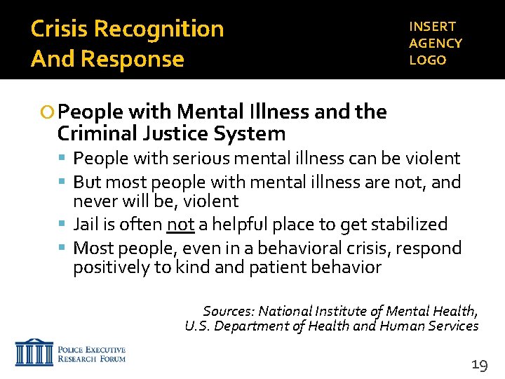 Crisis Recognition And Response INSERT AGENCY LOGO People with Mental Illness and the Criminal