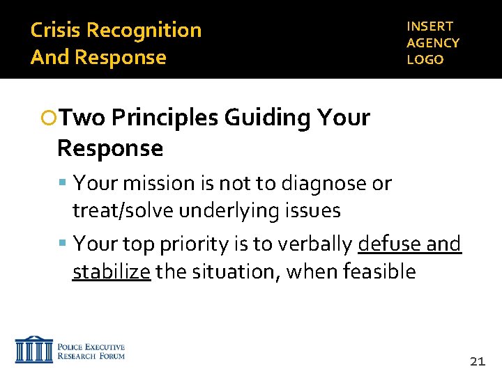 Crisis Recognition And Response INSERT AGENCY LOGO Two Principles Guiding Your Response Your mission