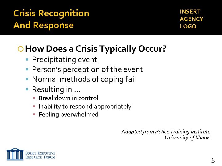 Crisis Recognition And Response INSERT AGENCY LOGO How Does a Crisis Typically Occur? Precipitating