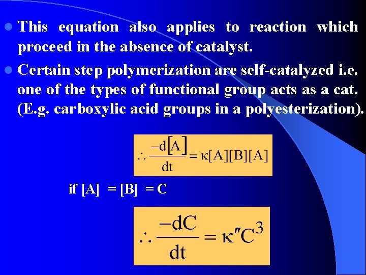 l This equation also applies to reaction which proceed in the absence of catalyst.