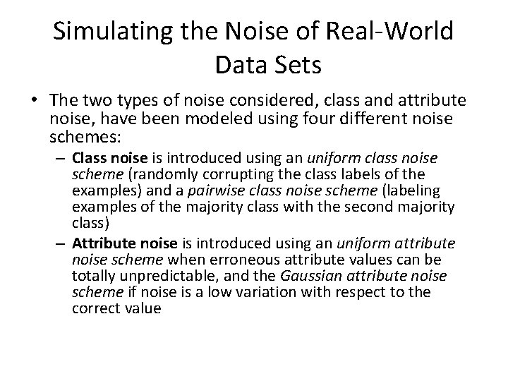 Simulating the Noise of Real-World Data Sets • The two types of noise considered,