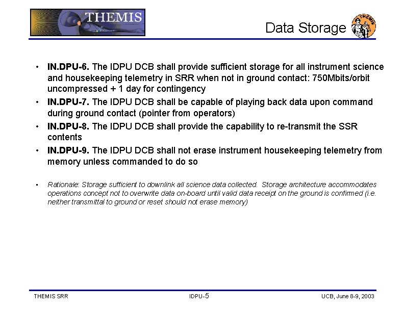 Data Storage • IN. DPU-6. The IDPU DCB shall provide sufficient storage for all