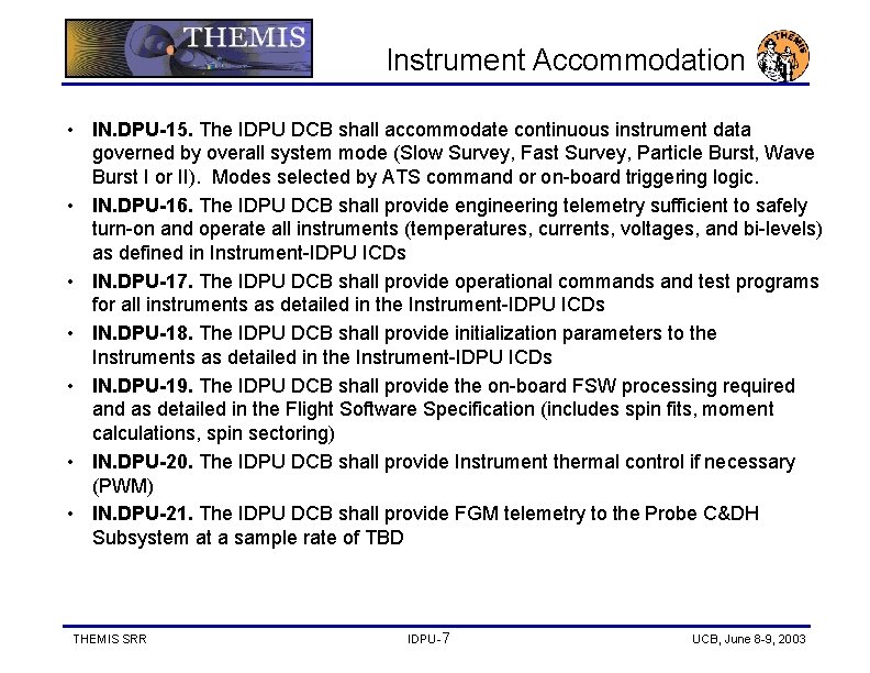 Instrument Accommodation • IN. DPU-15. The IDPU DCB shall accommodate continuous instrument data governed