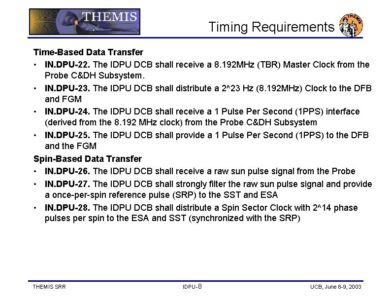 Timing Requirements Time-Based Data Transfer • IN. DPU-22. The IDPU DCB shall receive a