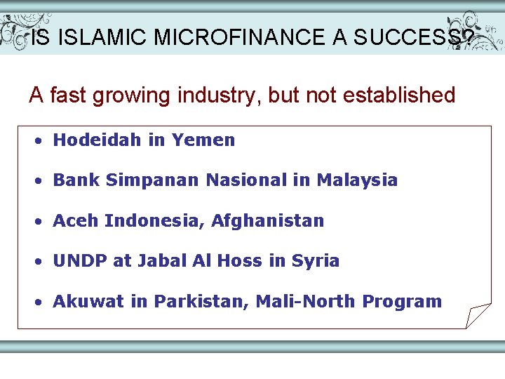 IS ISLAMIC MICROFINANCE A SUCCESS? A fast growing industry, but not established • Hodeidah