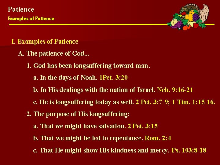 Patience Examples of Patience I. Examples of Patience A. The patience of God. .