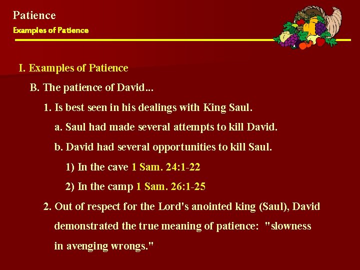 Patience Examples of Patience I. Examples of Patience B. The patience of David. .