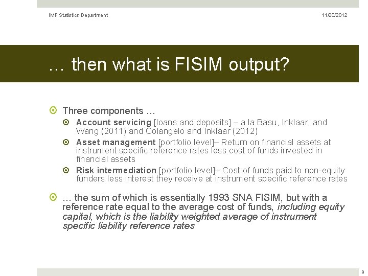 IMF Statistics Department 11/20/2012 … then what is FISIM output? Three components … Account